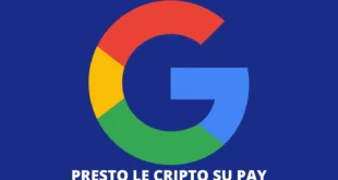 Google Pay integrerà cripto