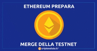 Ethereum prepara il merge testnet