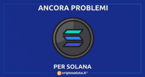 Ancora problemi per Solana