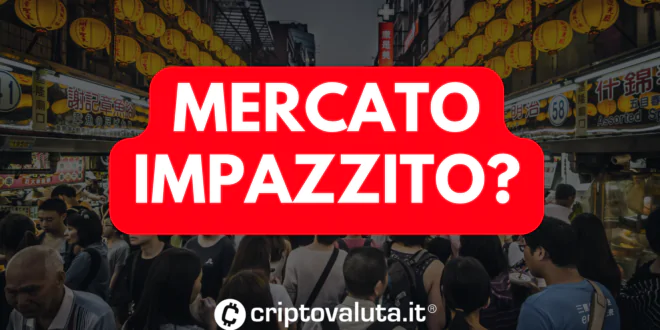 MERCATO CRYPTO IMPAZZITO