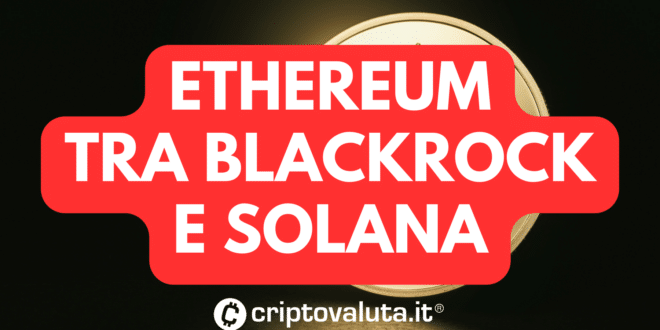 ETHEREUM TRA BLACKROCK E SOLANA